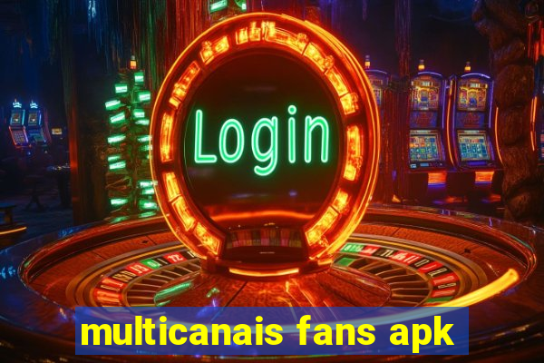 multicanais fans apk